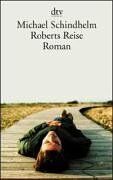 Michael Schindhelm - Roberts Reise: Roman - Preis vom 02.10.2026 23:42:20 h