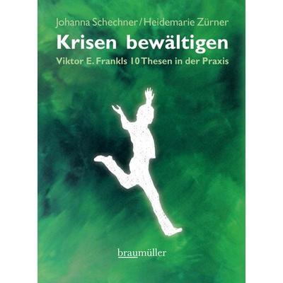 Krisen bewältigen, Taschenbuch von Johanna Schechner,Heidemarie Zürner, Braumüller Verlag, 978-3-99100-110-2