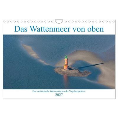 Das Wattenmeer von oben (Wandkalender 2027 DIN A4 quer), CALVENDO Monatskalender