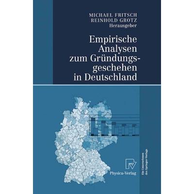 Empirische Analysen zum Gründungsgeschehen in Deutschland, Taschenbuch von , Physica, 978-3-642-62190-1