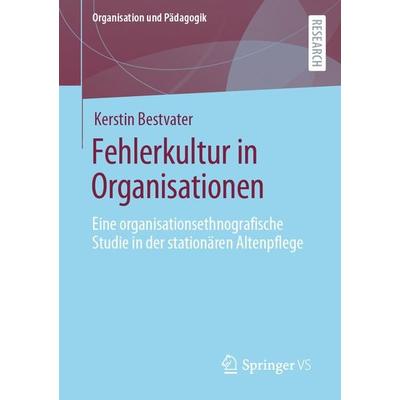 Fehlerkultur in Organisationen, Taschenbuch von Kerstin Bestvater, Springer Fachmedien Wiesbaden GmbH, 978-3-658-36652-0