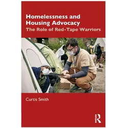 Homelessness and Housing Advocacy, Fachbücher von Curtis Smith
