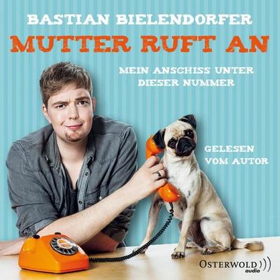 Mutter ruft an - Bastian Bielendorfer, Audio, 9783844911640