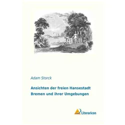 Ansichten der freien Hansestadt Bremen und ihrer Umgebungen, Ratgeber von Adam Storck