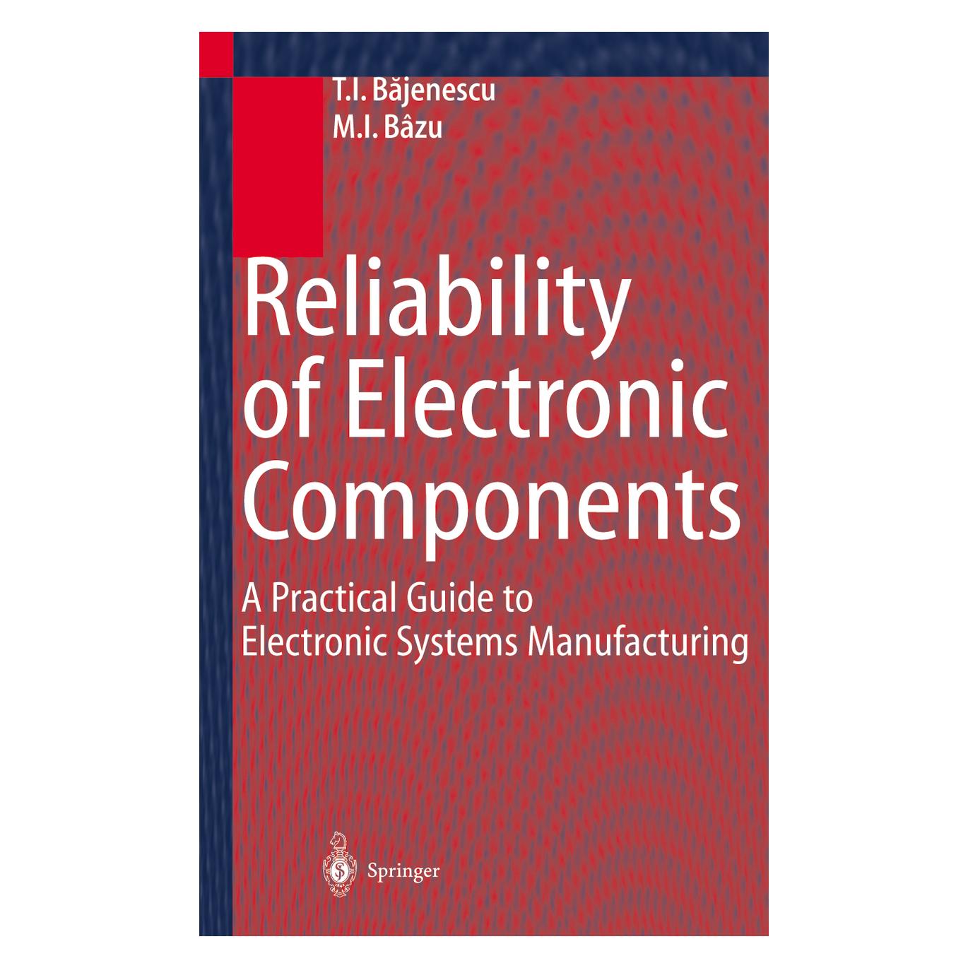 Springer Reliability of Electronic Components (Englisch, Softcover, Marius I. Bazu, Titu I. Bajenescu) (55517245)