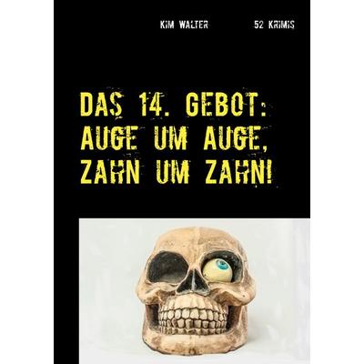 Das 14. Gebot, Taschenbuch von Kim Walter, Twentysix Crime, 978-3-7407-6906-2