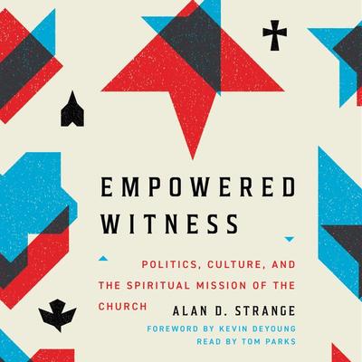 Empowered Witness - Alan D. Strange, Audio, 9781433597886