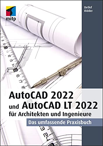 Detlef Ridder - AutoCAD 2022 und AutoCAD LT 2022 für Architekten und Ingenieure: Das umfassende Praxisbuch (mitp Professional) - Preis vom 09.10.2026 07:28:09 h