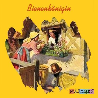 Bienenkönigin - Jacob und Wilhelm Grimm, Audio, 4066004668130