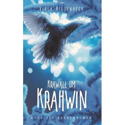 Krawall um Krahwin, Gebundene Ausgabe von Viola Hilsenbeck, BoD – Books on Demand, 978-3-7504-3201-7