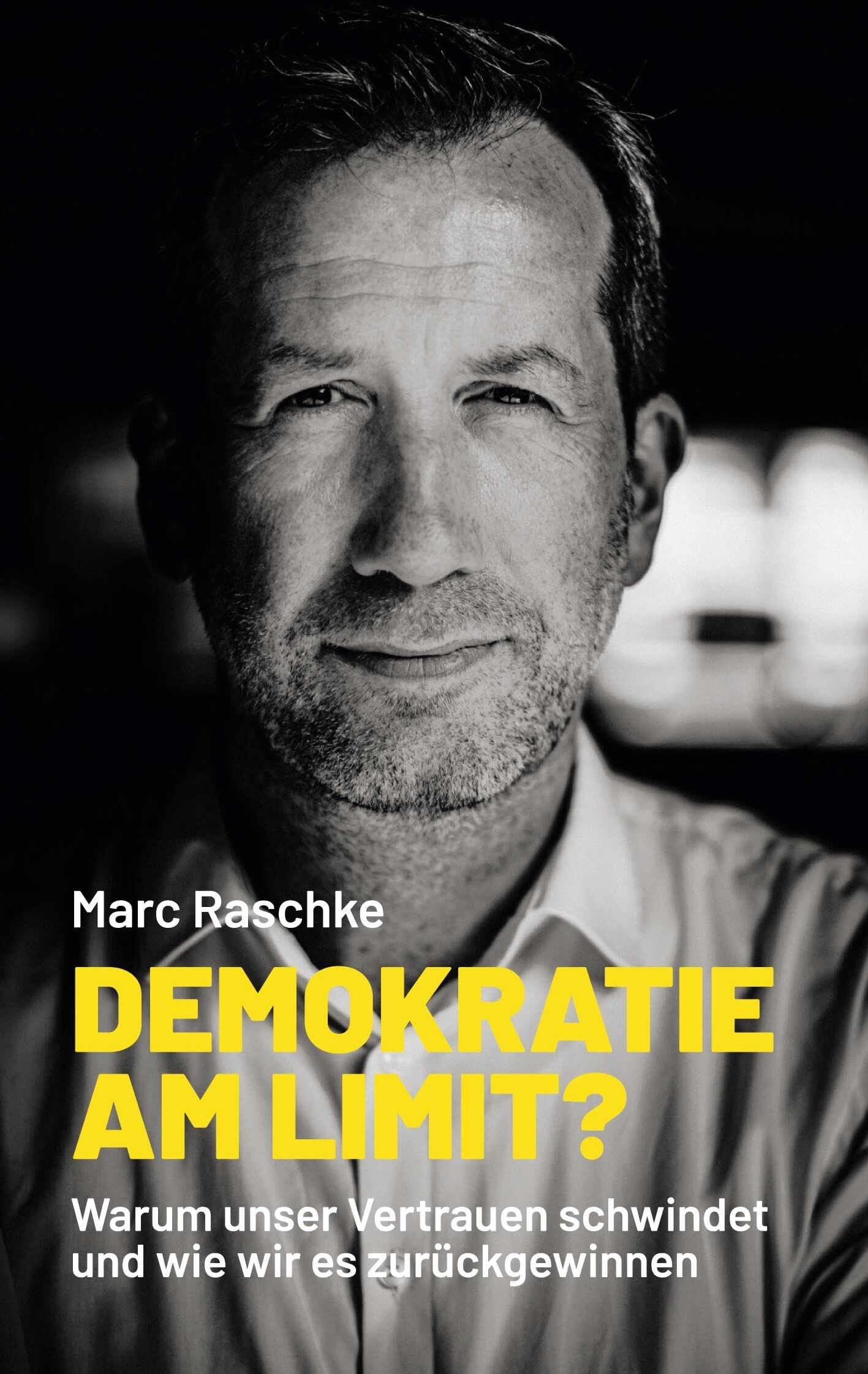 Marc Raschke - Demokratie am Limit?: Warum unser Vertrauen schwindet und wie wir es zurückgewinnen - Preis vom 14.10.2026 23:07:16 h