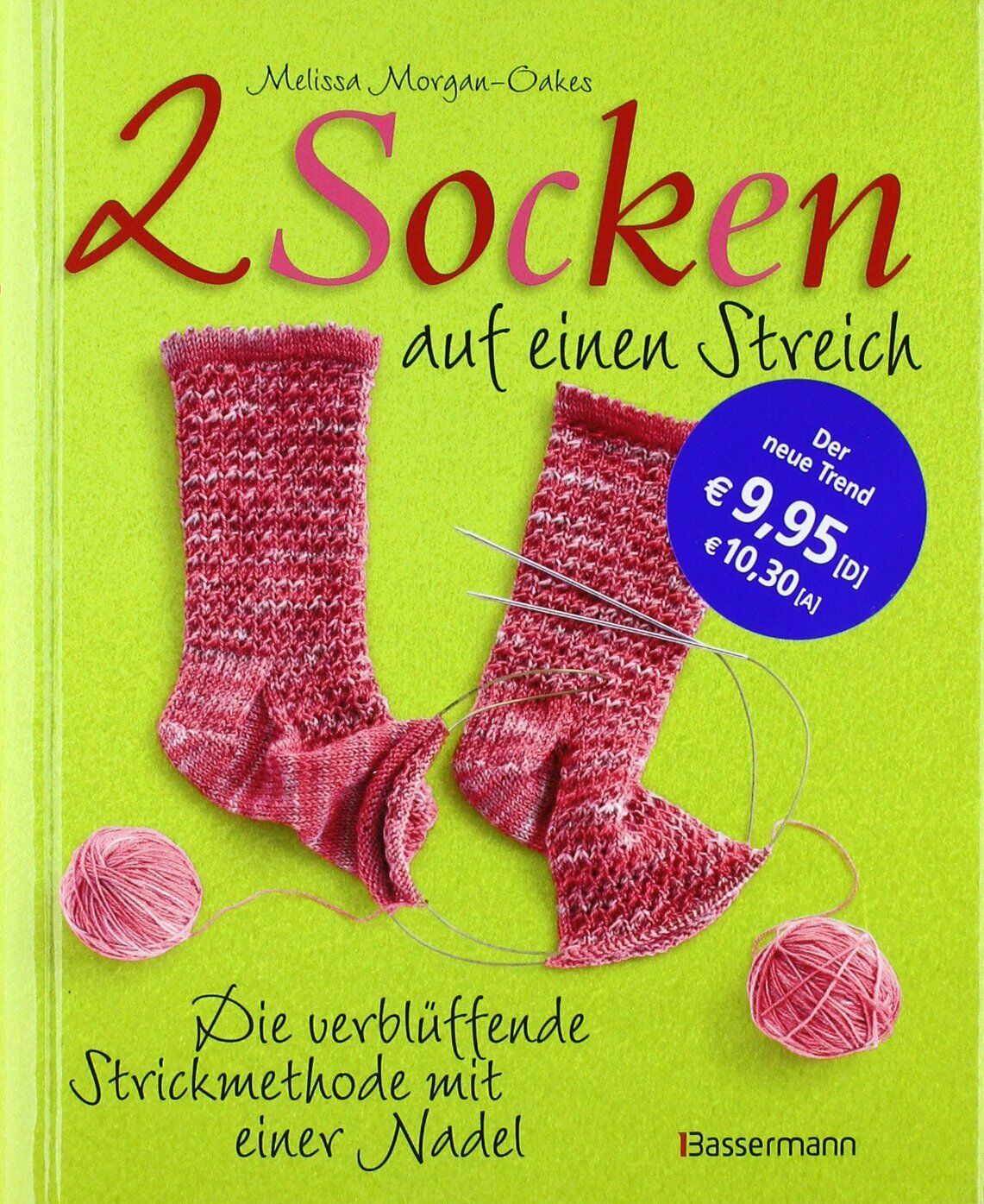 Melissa Morgan-Oakes - Zwei Socken auf einen Streich: Die verblüffende Strickmethode mit einer Nadel - Preis vom 09.10.2026 07:28:09 h