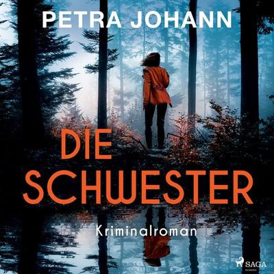 Die Schwester - Petra Johann, Audio, 9788728544617