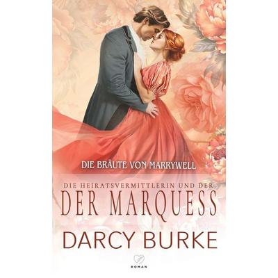 Die Heiratsvermittlerin und der Marquess, Taschenbuch von Darcy Burke, Darcy E. Burke Publishing, 978-1-63726-132-3