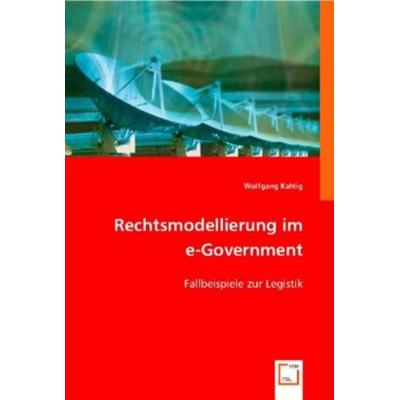 Prof. Dipl. -Ing. Dr. Wolfgang Kahlig: Rechtsmodellierung im, Taschenbuch von Prof. Dipl.-Ing. Dr. Wolfgang Kahlig, VDM, 978-3-8364-8344-5