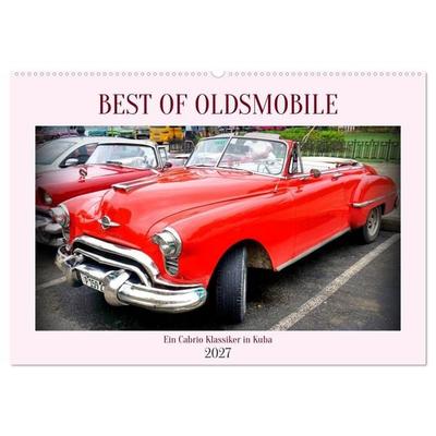 Best of Oldsmobile - Ein Cabrio Klassiker in Kuba (Wandkalender 2027 DIN A2 quer), CALVENDO Monatskalender