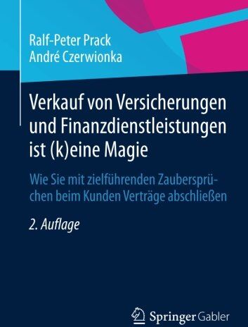 Ralf-Peter Prack - Verkauf von Versicherungen und Finanzdienstleistungen ist (k)eine Magie: Wie Sie mit zielführenden Zaubersprüchen beim Kunden Verträge abschließen - Preis vom 09.10.2026 07:28:09 h