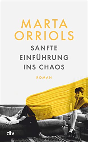 Marta Orriols - Sanfte Einführung ins Chaos: Roman »Marta Orriols legt die Gefühle ihrer Charaktere wie unter ein Mikroskop.« Johanna Adorján, Süddeutsche Zeitung - Preis vom 09.10.2026 07:28:09 h