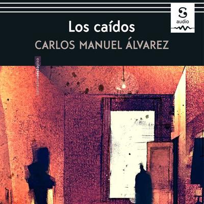 Los caídos - Carlos Manuel Álvarez, Audio, 9781094422169