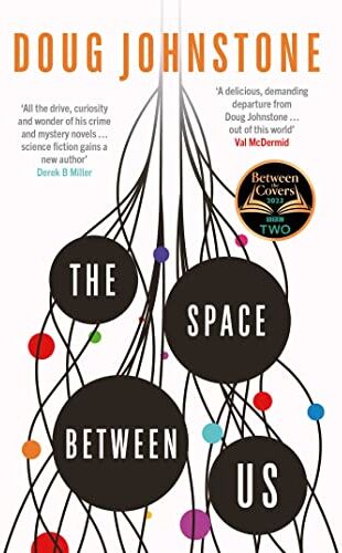 Doug Johnstone - The Space Between Us: This year's most life-affirming, awe-inspiring read – Selected for BBC 2 Between the Covers 2023 (The Enceladons Trilogy, Band 1) - Preis vom 11.10.2026 15:43:13 h