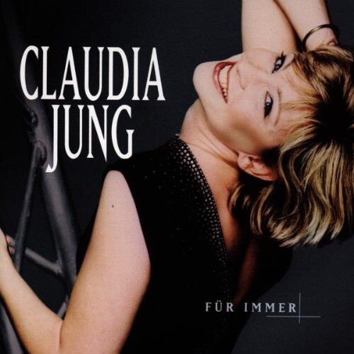 Claudia Jung - Für Immer - Preis vom 11.10.2026 03:10:56 h