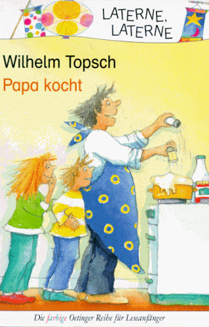 Wilhelm Topsch - Papa kocht. ( Ab 7 J.) - Preis vom 09.10.2026 07:28:09 h