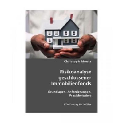 Risikoanalyse geschlossener Immobilienfonds, Taschenbuch von Christoph Mootz, VDM, 978-3-8364-0904-9