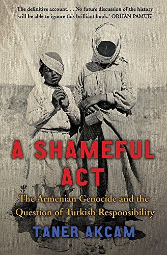 Taner Akcam - A Shameful Act: The Armenian Genocide and the Question of Turkish Responsibility - Preis vom 01.10.2026 17:08:56 h