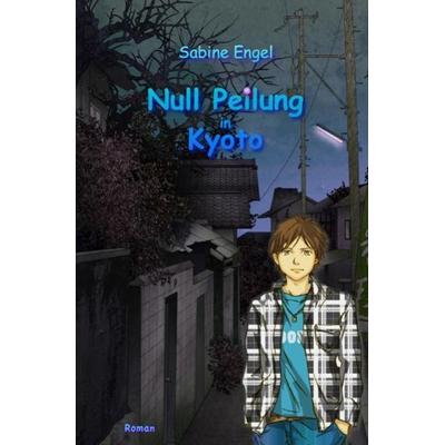 Null Peilung in Kyoto, Taschenbuch von Sabine Engel, Epubli, 978-3-7467-4250-2