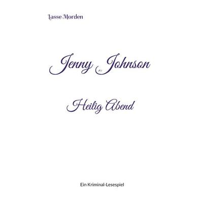 Jenny Johnson & 0 Heilig Abend, Taschenbuch von Lasse Morden, BoD – Books on Demand, 978-3-7693-1899-9