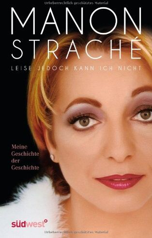 Manon Straché - Leise jedoch kann ich nicht: Meine Geschichte der Geschichte - Preis vom 01.10.2026 17:08:56 h