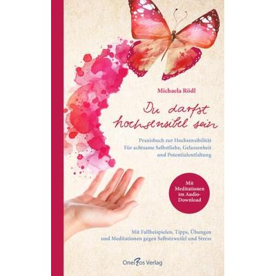 Du darfst hochsensibel sein. Praxisbuch zur Hochsensibilität, Taschenbuch von Michaela Rödl, Oneiros Verlag, 978-3-949642-12-8