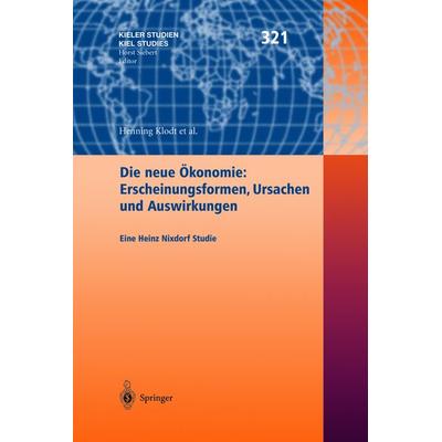 Die neue Ökonomie: Erscheinungsformen, Ursachen und Auswirkungen, Gebundene Ausgabe von Henning Klodt, Springer Berlin