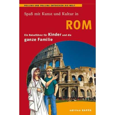 Rom - ein Reiseführer für Kinder, Taschenbuch von Bernd Schmidt, Edition KAPPA, 978-3-937600-90-1