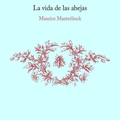 La vida de las abejas - Maurice Maeterlink, Audio, 9789178654543