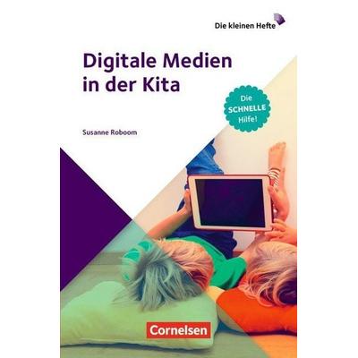 Die kleinen Hefte / Digitale Medien im Kita-Alltag, Taschenbuch von Susanne Roboom, Cornelsen Pädagogik