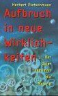 Herbert Pietschmann - Aufbruch in neue Wirklichkeiten. Der Geist bestimmt die Materie - Preis vom 04.10.2026 03:51:26 h