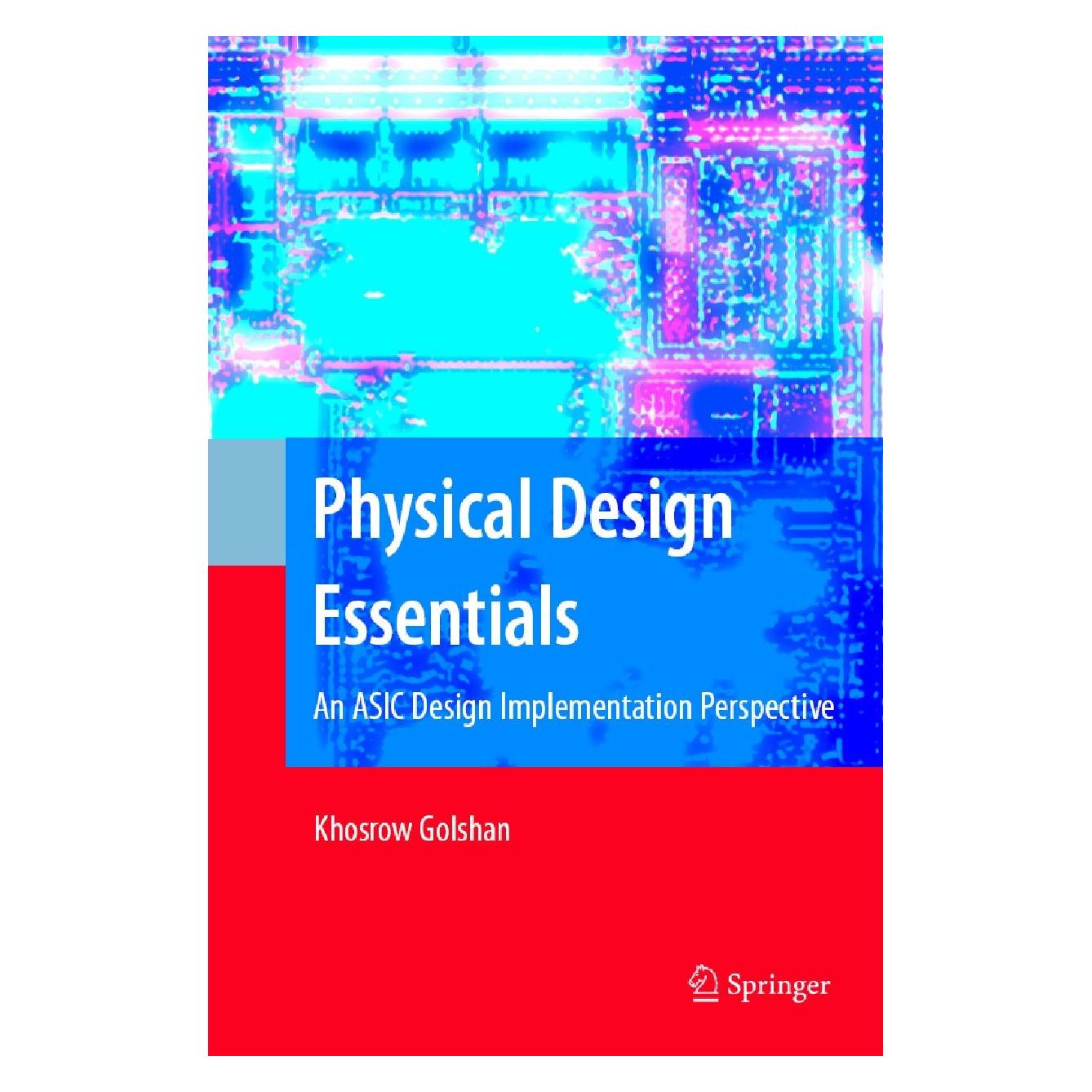 Springer Physical Design Essentials (Englisch, Hardcover, Khosrow Golshan) (9780387366425)