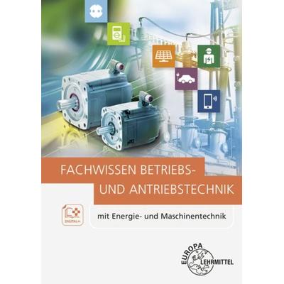 Fachwissen Betriebs- und Antriebstechnik, Taschenbuch von Heinz O. Häberle,Gregor Häberle,Hartmut Fritsche, Europa-Lehrmittel, 978-3-8085-5145-5