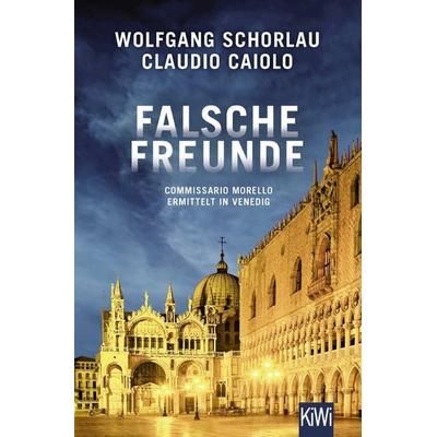 Falsche Freunde, Taschenbuch von Wolfgang Schorlau,Claudio Caiolo, Kiepenheuer & Witsch