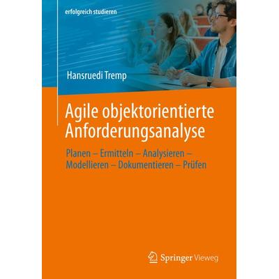 Agile objektorientierte Anforderungsanalyse, Taschenbuch von Hansruedi Tremp, Springer Fachmedien Wiesbaden GmbH, 978-3-658-37193-7