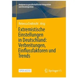 Extremistische Einstellungen in Deutschland: Verbreitungen, Einflussfaktoren und Trends, Fachbücher von Rebecca Endtricht