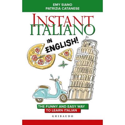 Instant Italiano in English! The funny and easy way to learn Italian, Taschenbuch von Emy Siano,Patrizia Catanese, Gribaudo