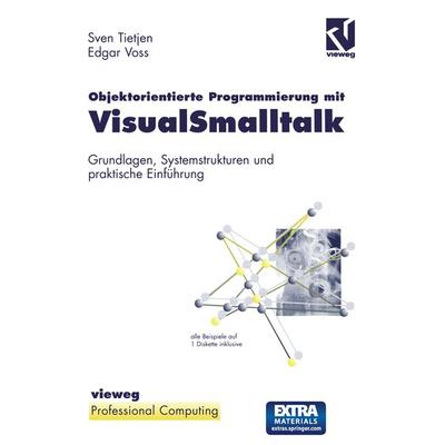 Objektorientierte Programmierung mit VisualSmalltalk, Taschenbuch von Edgar Voss, Vieweg & Teubner, 978-3-322-87275-3