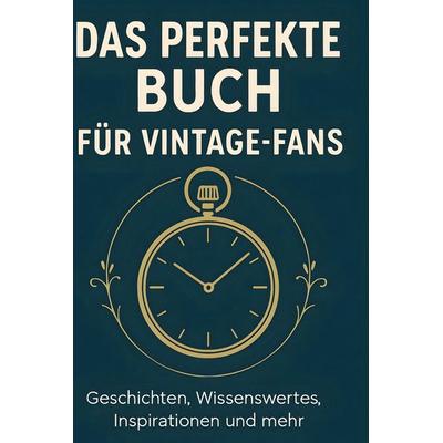 Das perfekte Buch für Vintage-Fans, Gebundene Ausgabe von Olivia Meyer, BoD - Books on Demand, 978-3-695-34998-2