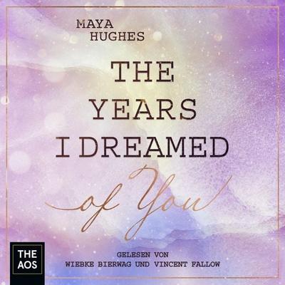 The Years I Dreamed Of You - Maya Hughes, Audio, 4099995496642