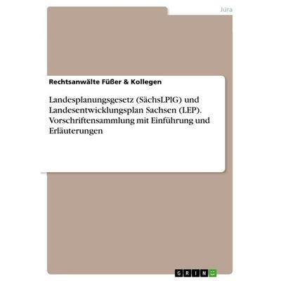 Landesplanungsgesetz (SächsLPlG) und Landesentwicklungsplan Sachsen (LEP). Vorschriftensammlung mit Einführung und Erläuterungen, Taschenbuch von