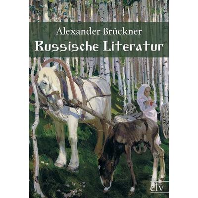 Russische Literatur, Taschenbuch von Alexander Brückner, Europäischer Literaturverlag, 978-3-86267-459-6
