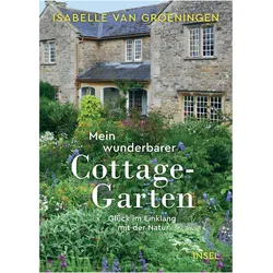 Mein wunderbarer Cottage-Garten, Ratgeber von Isabelle Van Groeningen