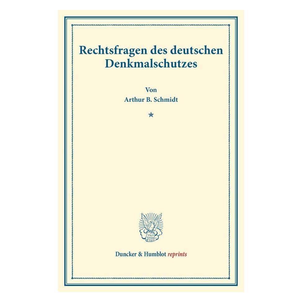 Duncker & Humblot Rechtsfragen des deutschen Denkmalschutzes. (Deutsch, Softcover, Arthur B. Schmidt) (55540391)